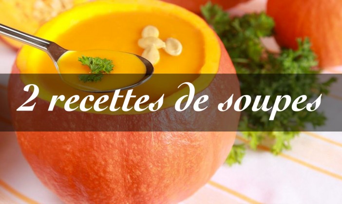 2 recettes de soupes simples et gourmandes